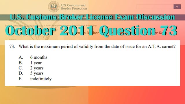 October 2011 Question 73 U.S. Customs...