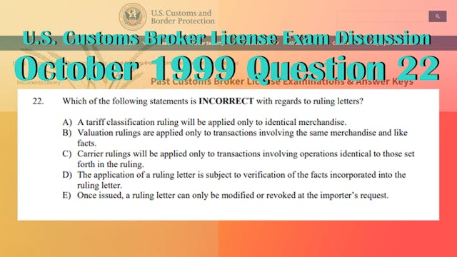 October 1999 Question 22 U.S. Customs...