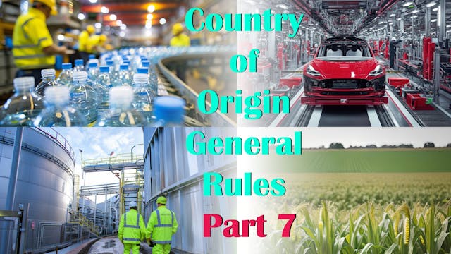 Part 7: Country of Origin - General R...