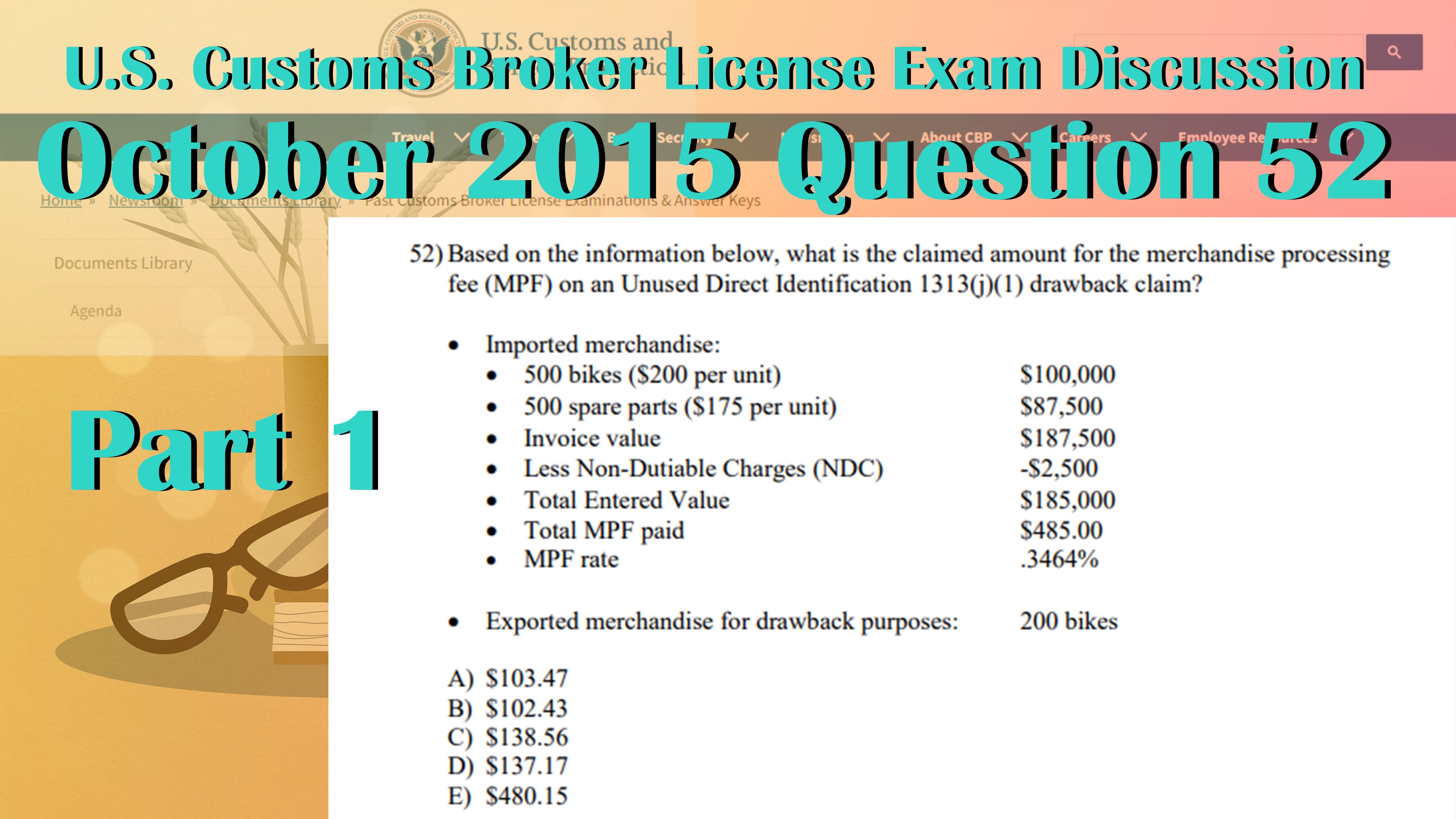 Part 1: October 2015 Question 52 U.S. Customs Broker License Exam Discussion