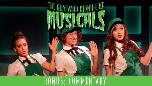 BONUS Commentary THE GUY WHO DIDN'T LIKE MUSICALS