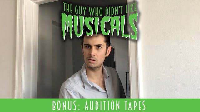 BONUS: Audition Tapes THE GUY WHO DIDN'T LIKE MUSICALS