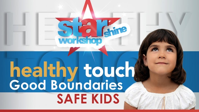 Healthy Touch, Good Boundaries, Safe Kids
