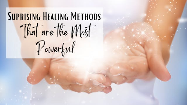 Surprising Healing Methods that are The Most Powerful