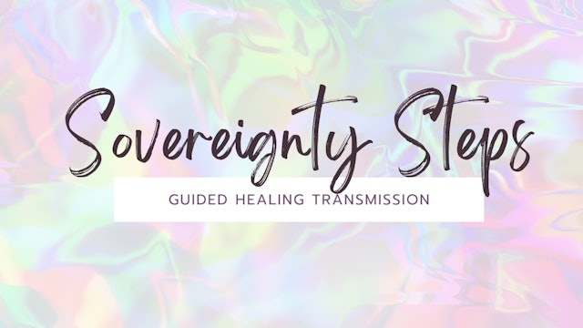 Sovereignty Steps Reiki Healing Transmission