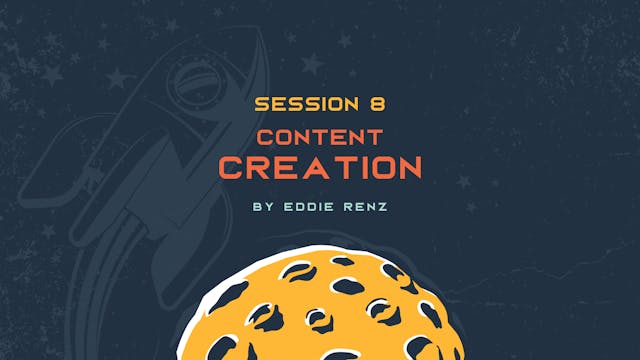 Session 8 - Creating Content