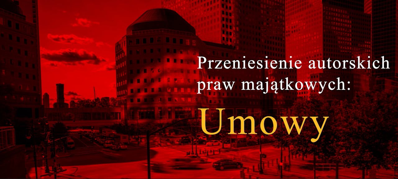 Przeniesienie autorskich praw majątkowych