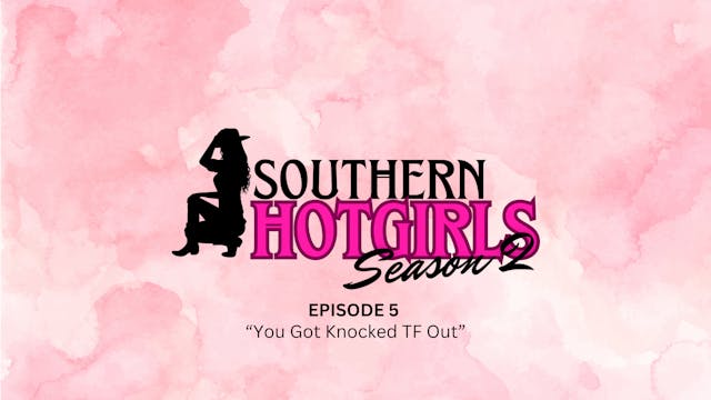 EPISODE 5 "You got knocked tf out"