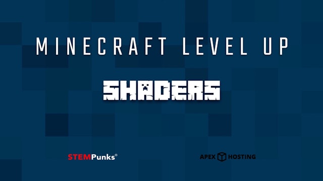 Minecraft Level Up Ep7: Shaders