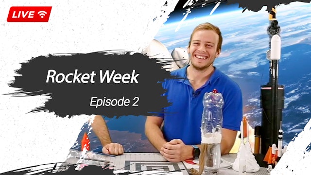 Rocket Week - Episode 2