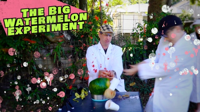 The Big Watermelon Experiment with Experimentary's Dr Rob
