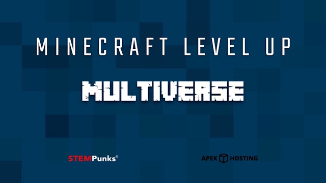 Minecraft Level Up Ep10: Multiverse