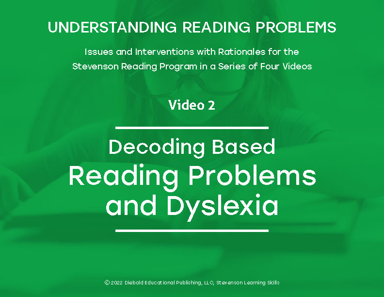 Video 2, Decoding-Based Reading Problems and Dyslexia