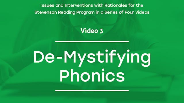 Video 3, De-Mystifying Phonics  