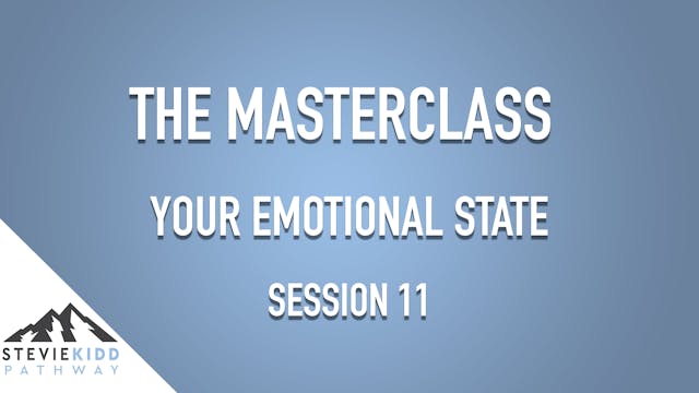 Your Emotional State | Masterclass Session 11 