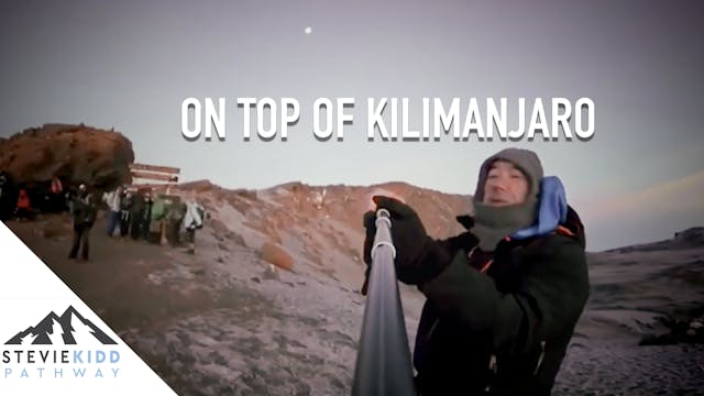 Stevie Kidd Climbing Kilimanjaro Then...