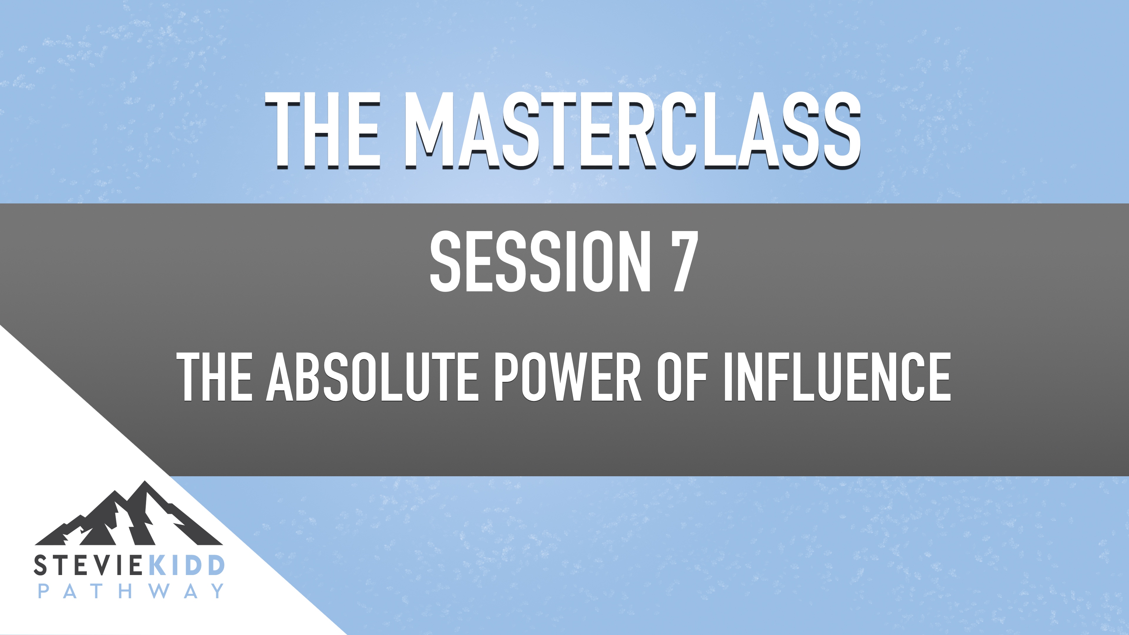 The Absolute Power of Influence | Masterclass Session 7 | Teaser