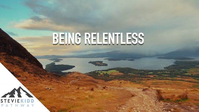 Stevie Kidd on Being Relentless