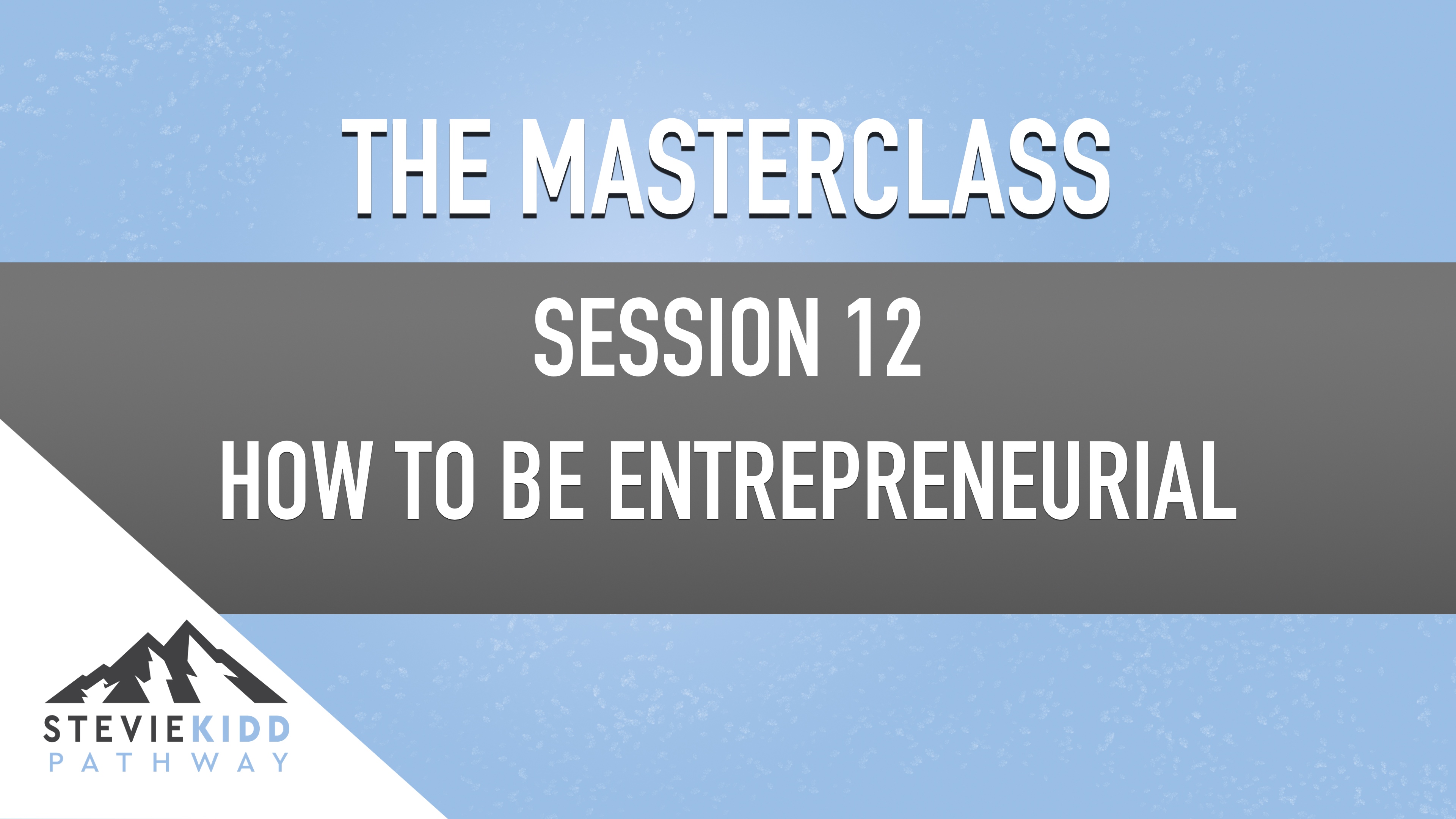 How to be Entrepreneurial | Masterclass Session 12 | Teaser