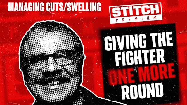 Managing Cuts/Swelling - Giving the Fighter One More Round (RENT)
