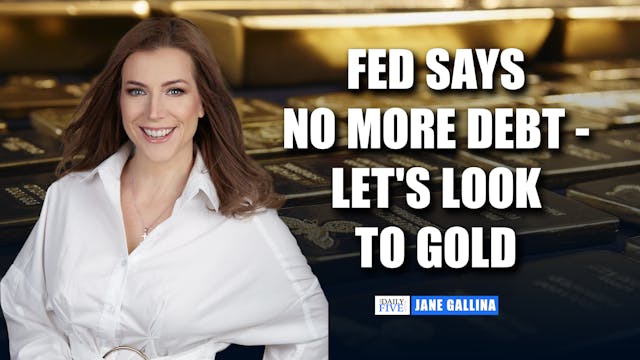 Fed Says No More Debt - Let's Look To...