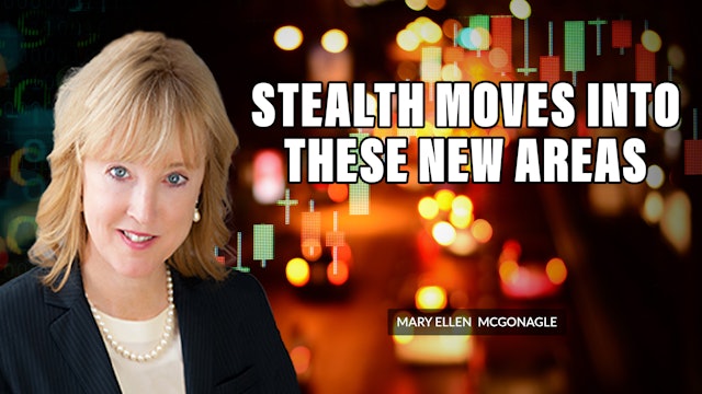 Stealth Moves Into These New Areas | Mary Ellen McGonagle (12.02)
