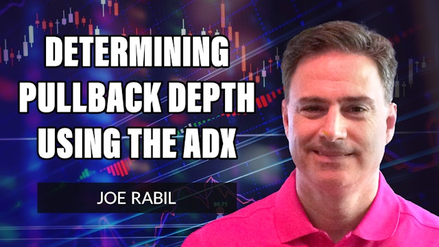 Want to Determine The Depth Of A Pullback? ADX Can Help You! | Joe Rabil (09.02)