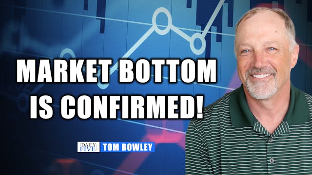Market Bottom Is Confirmed! | Tom Bow...