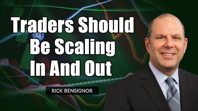 Traders Should Be Scaling In And Out ...