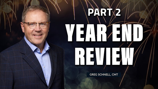 Year End Review Part 2 | Greg Schnell, CMT (12.28)