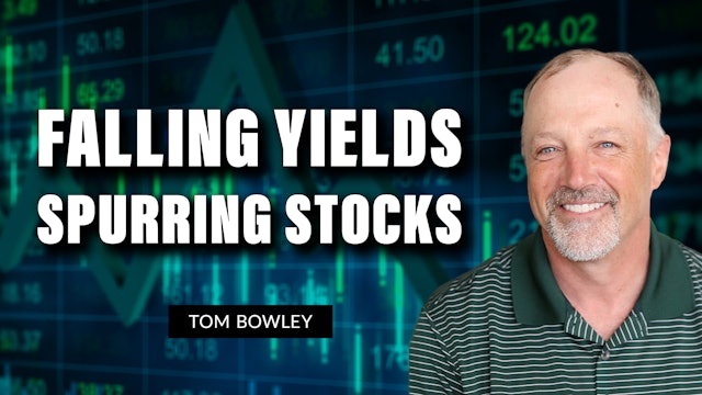 Falling Yields Spurring Stocks | Tom Bowley (08.02)