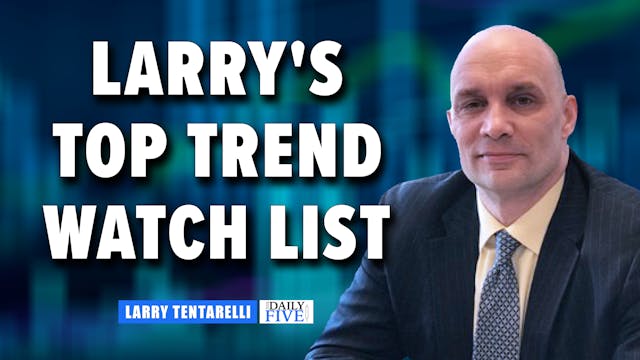 Larry’s Top Trend Watch List | Larry ...