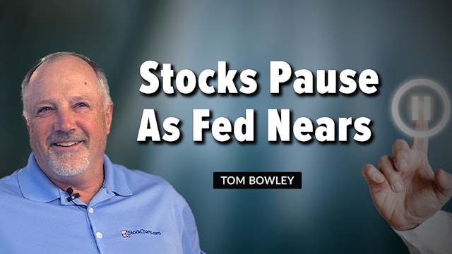 Stocks Pause As Fed Nears | Tom Bowley (05.02)
