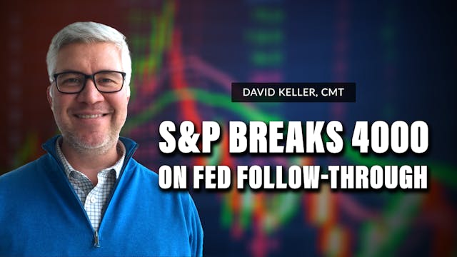S&P Breaks 4000 on Fed Follow-Through...