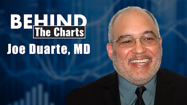 Behind the Charts: Joe Duarte, MD (Sn...