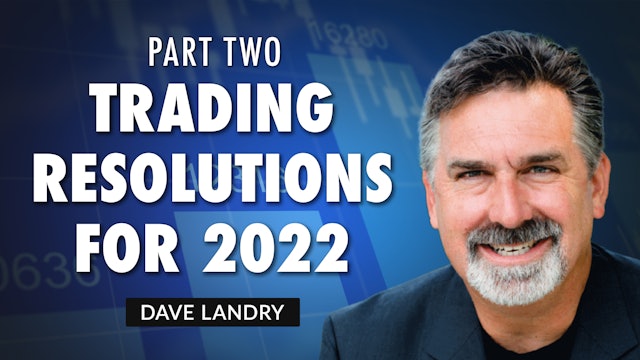 22 Trading Resolutions For 2022, Part 2 | Dave Landry 