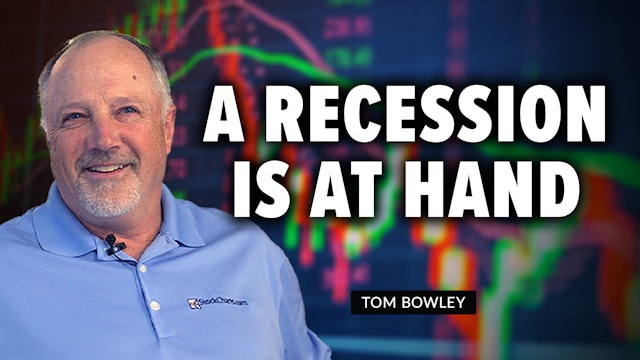A Recession is at Hand  | Tom Bowley (05.24)
