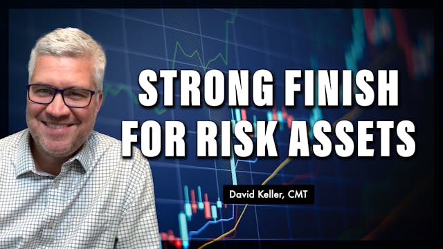 Strong Finish for Risk Assets | David...