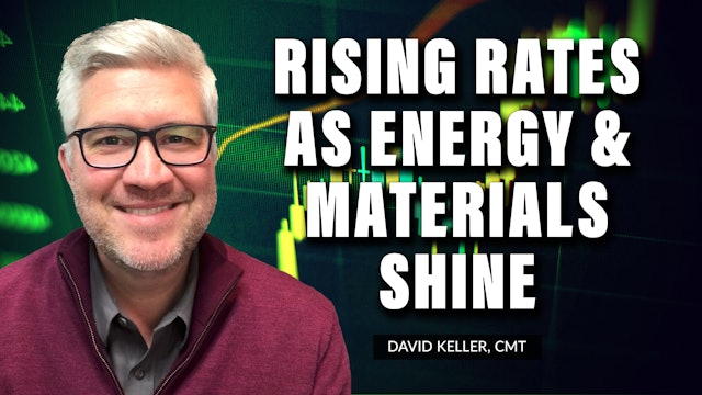 Rising Rates as Energy, Materials Shine | David Keller, CMT  (06.06)