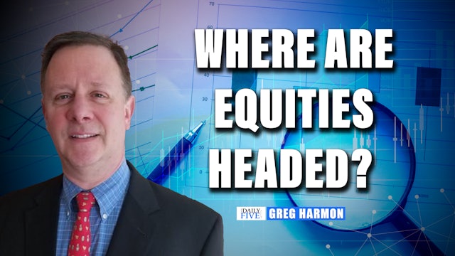 Where Are Equities Headed?  Greg Harmon, CMT (05.22)