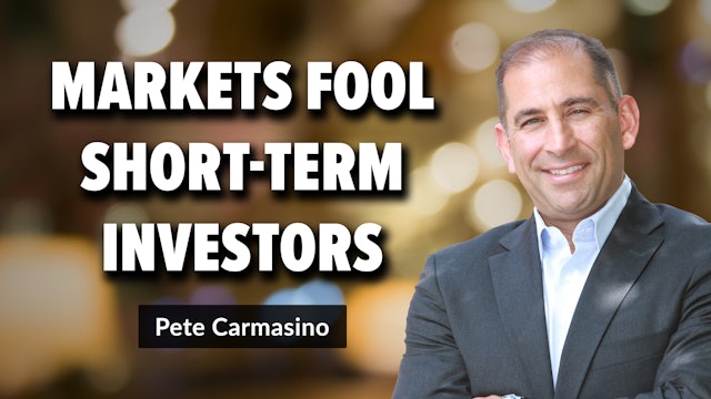 Markets Fool Short-Term Investors | Pete Carmasino (08.22)
