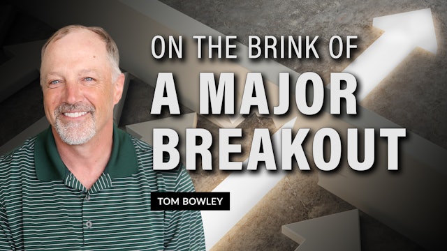 On The Brink Of A Major Breakout | Tom Bowley (05.18)