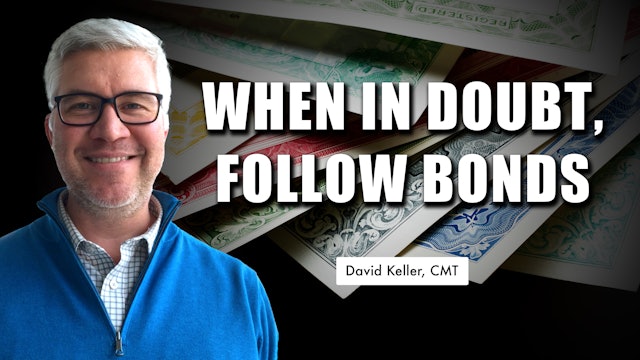 When In Doubt, Follow Bonds | David Keller, CMT (09.20)