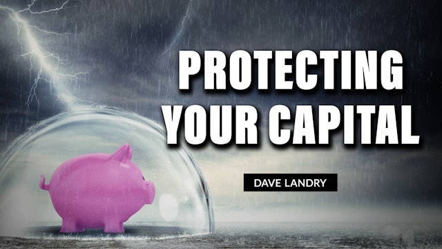 The Fine Art Of Keeping Capital Out Of Harm's Way | Dave Landry (06.29) 