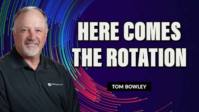 Here Comes The Rotation! | Tom Bowley (03.02)