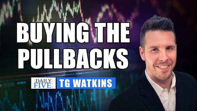 Buying The Pullbacks | TG Watkins (05...