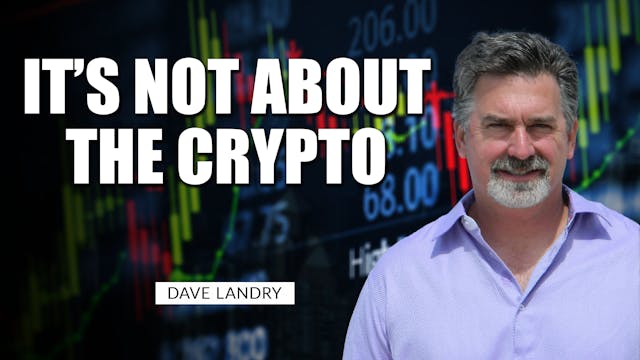 It's Not About The Crypto | Dave Land...