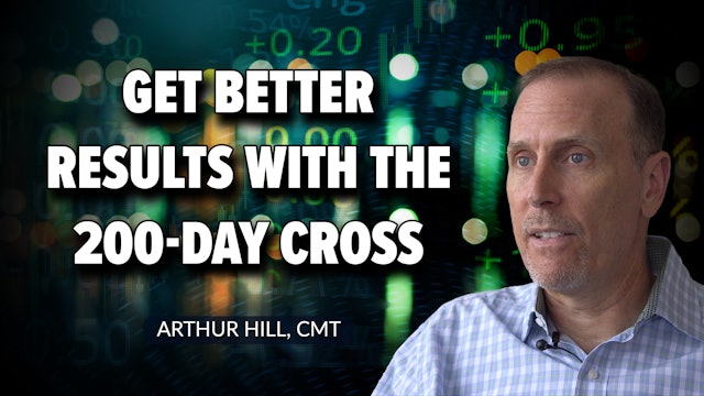 Get Better Results With The 200-day Cross | Arthur Hill, CMT (09.01)