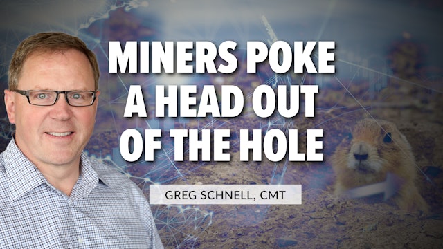 Miners Poke A Head Out Of The Hole | Greg Schnell, CMT (10.06)