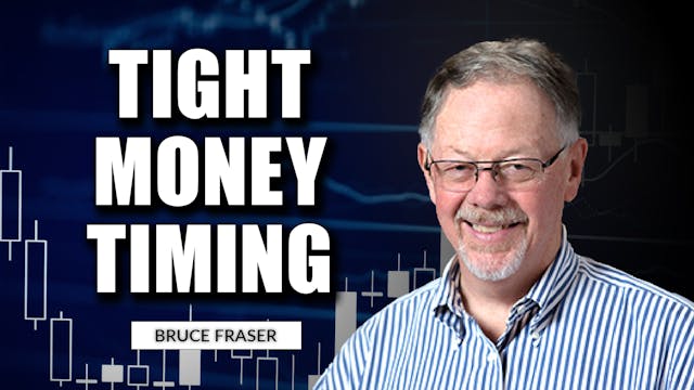 Tight Money Timing | Bruce Fraser (10...